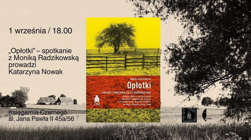 Na krawędzi mapy – spotkanie z Moniką Radzikowską wokół książki 