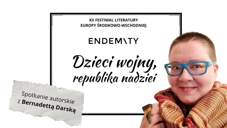 Dzieci wojny, republika nadziei: Bernadetta Darska o nowym pokoleniu