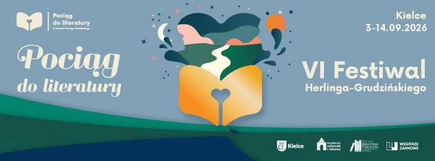 VI Festiwal Herlinga-Grudzińskiego „Pociąg do literatury” – podróż w głąb słowa i pamięci