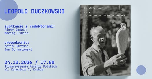W sieci przyjaciół i krytyków. Nowe oblicze Leopolda Buczkowskiego.