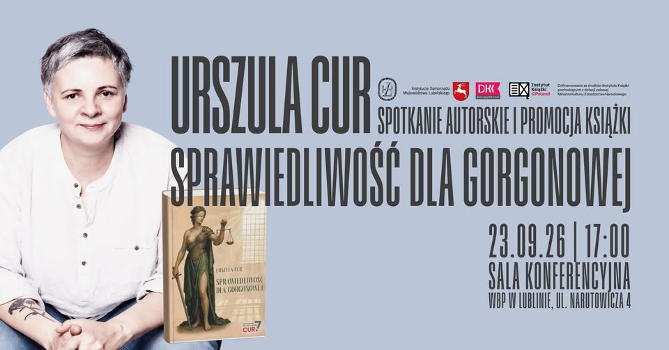 Spotkanie autorskie z Urszulą Cur. „Sprawiedliwość dla Gorgonowej”