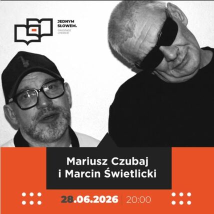 Zdjęcie spotkania: Literatura, muzyka, kryminał, poezja – Marcin Świetlicki i Mariusz Czubaj na Festiwalu „Jednym słowem. Galicjonadz literacki”