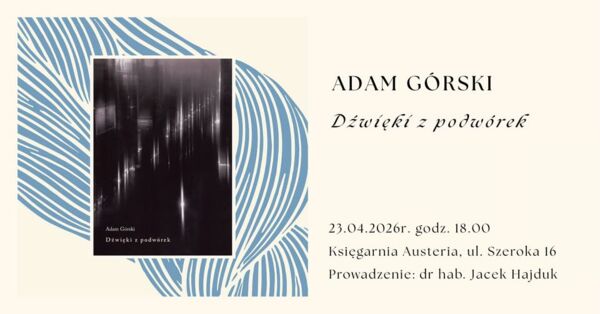 Zdjęcie spotkania: Dusze wracających. Spotkanie autorskie z poezją Adama Górskiego.