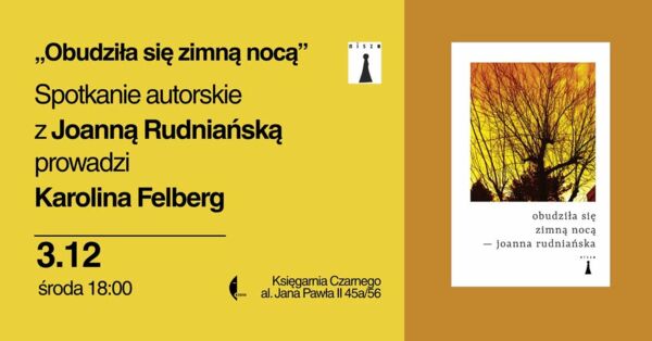 Zdjęcie spotkania: „Obudziła się zimną nocą” – spotkanie z Joanną Rudniańską o literaturze, granicach i współczesności