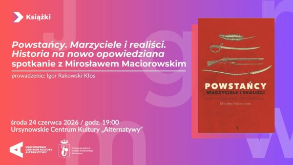 Zdjęcie spotkania: „Rozmowy o wolności” – wieczór z autorem książki Powstańcy Mirosławem Maciorowskim.
