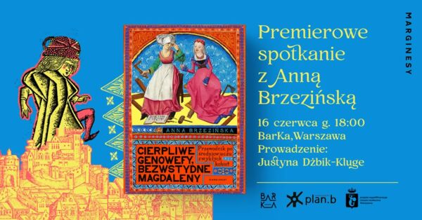 Zdjęcie spotkania: „Nie tylko rycerze i zakonnice. Anna Brzezińska odsłania prawdziwe średniowiecze”