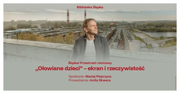 Zdjęcie spotkania: Ekran kontra rzeczywistość – Maciej Pieprzyca o „Ołowianych dzieciach”