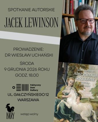 Zdjęcie spotkania: „Abstynencja seksualna” w perspektywie kultury – spotkanie z Jackiem Lewinsonem