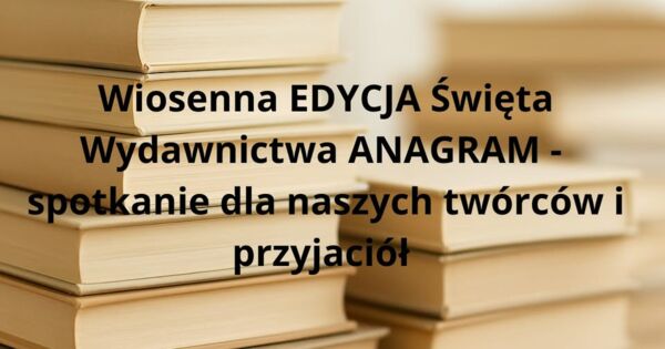Zdjęcie spotkania: Prezentacje, panele, księgarnia – majowe spotkanie twórców ANAGRAM