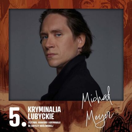 Zdjęcie spotkania: Mistrz sceny i ekranu na festiwalu grozy – Michał Meyer w Lubyczy Królewskiej
