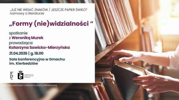 Zdjęcie spotkania: (Nie)widzialne. Spotkanie z Weroniką Murek