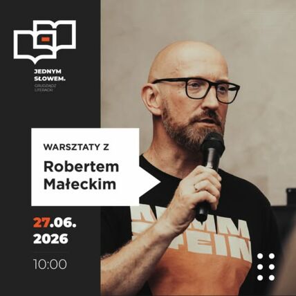 Zdjęcie spotkania: Stwórz bohatera, który zapada w pamięć – warsztaty z Robertem Małeckim