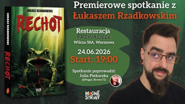 Zdjęcie spotkania: „Rechot” nadchodzi – premierowe spotkanie z Łukaszem Rządkowskim