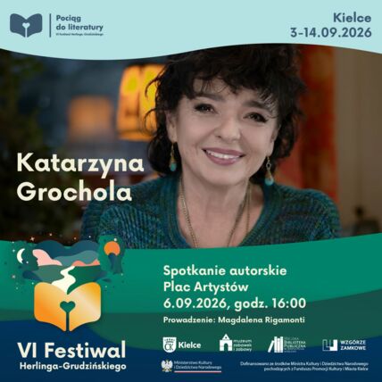Zdjęcie spotkania: Od „Nigdy w życiu!” do „Właśnie że tak!” – wieczór z Katarzyną Grocholą na Festiwalu Herlinga-Grudzińskiego