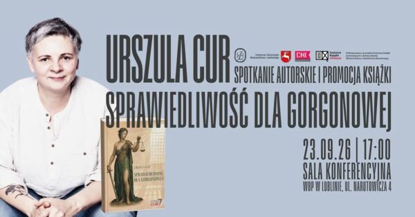 Zdjęcie spotkania: Spotkanie autorskie z Urszulą Cur. „Sprawiedliwość dla Gorgonowej”
