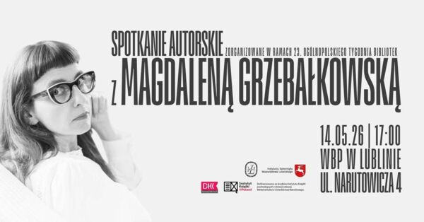 Zdjęcie spotkania: Nike Czytelników w Lublinie – wieczór z autorką „Komedy” i biografii Konopnickiej Magdaleną Grzebałkowską
